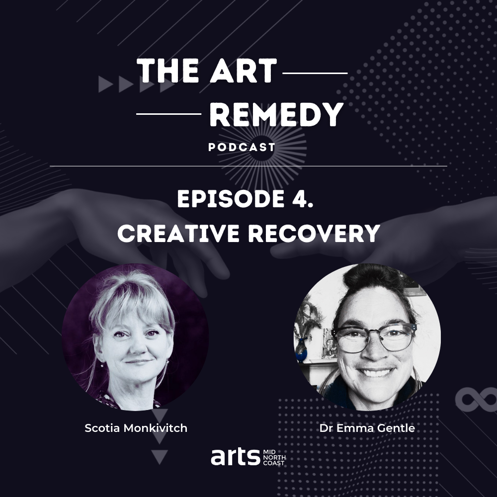 Ep 4 - The Art Remedy - Creative Recovery